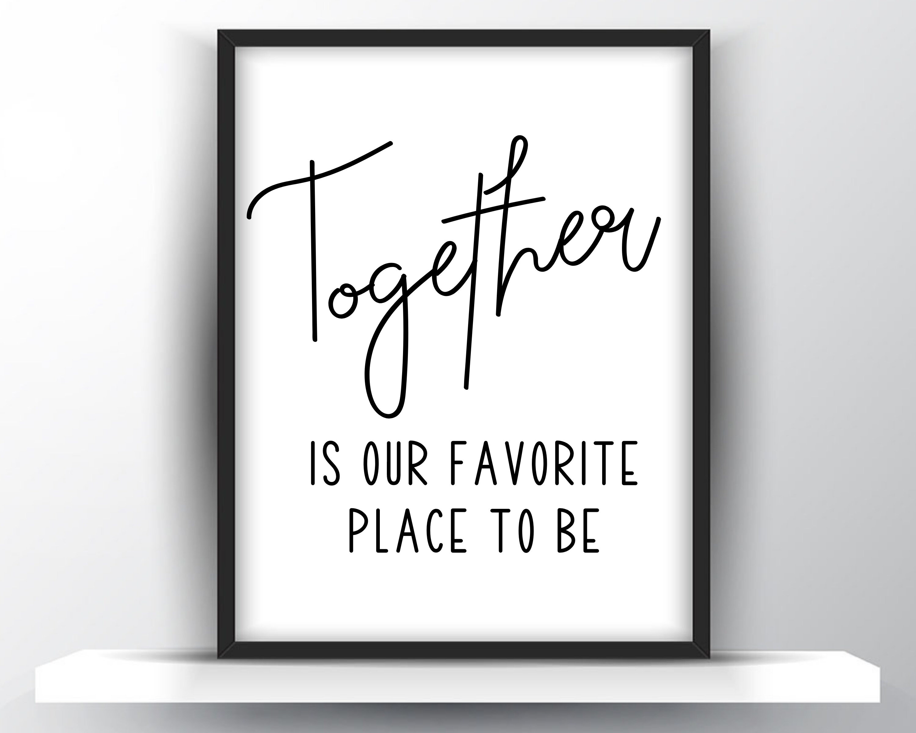 Together Is Our Favorite Place To Be Printable Wall Quote Etsy
