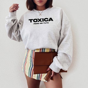 Toxica Sweater - Empowered Latina crew neck - Hispanic Latina sweatshirt - Women Sweat shirt - Brown Pride - Gift for Him Her - unisex