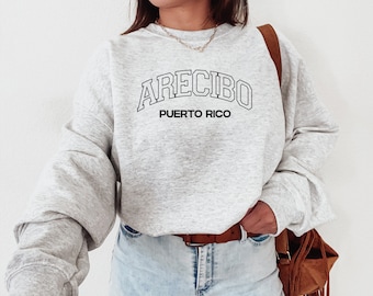 Arecibo Crewneck Sweatshirt - Puerto Rico Sweater - Latina Pullover - Arecibo Sweatshirt - Puerto Rico Jumper - Gift For Her - Boricua Shirt