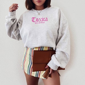 Embroidered Toxica Sweater - Empowered Latina crew neck - Hispanic Latina sweatshirt - Women Sweat shirt - Brown Pride - Gift for Him Her