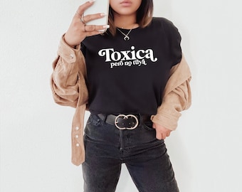 Toxica - Empowered Latina shirt - Latina Shirt - Hispanic Shirt - Women Shirt - Toxica - Brown Pride Shirt - Gift for Him Her