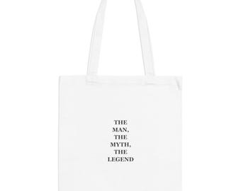 The Man the Myth the Legend Tote Bag, Motivational Canvas Bag, Gift for Her