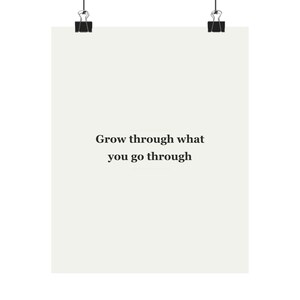 Grow Through What You Go Throu Poster, Motivational Wall Art, Motivational Home Decor