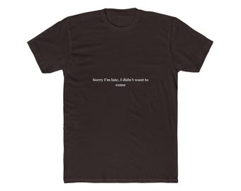 Sorry I'm Late Introvert T-Shirt, Minimalist Typography Tee