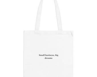 Small Business Big Dreams Canvas Tote Bag, Entrepreneur Minimalist Typography Bag