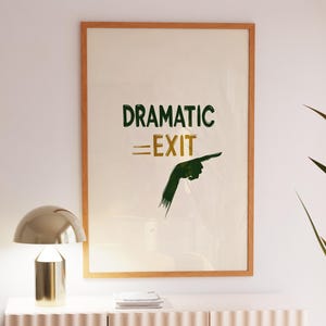 Trendy Decor, Dramatic Exit Print, Funny Hallway Print, Quote Print, Retro Wall Art, Typography Poster, Dark Green Wall Decor Funny Entryway