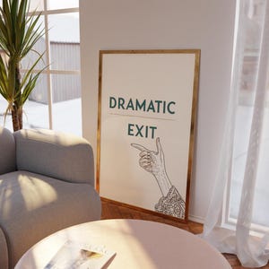 Dramatic Exit Print, Hallway Typography Wall Art Print, Retro Home Decor, Funny Entryway Poster, Trendy Wall Art, Dark Green Quote Art Print