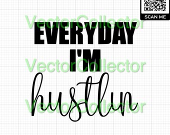 Everyday Im Hustling zip file download SVG Format