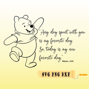 WinnieThePooh svg, Winnie cut file, Winnie Files for Cricut Silhouette Printable file Clipart, Winnie Quote Svg, Winnie favorite day SVG