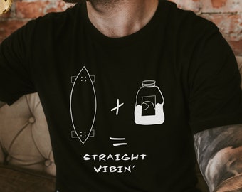 Straight Vibin Shirt, Vibin Shirt, Longboard Shirt, Vibin Tshirt, Good Vibes Shirt, Skater Shirt, Skatepark Shirt, Chill Shirt,