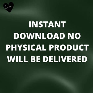 May include: A dark green background with white text that reads "INSTANT DOWNLOAD NO PHYSICAL PRODUCT WILL BE DELIVERED." A black heart with the word "Canva" is in the upper left corner.