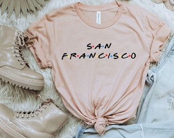 San Francisco T-Shirt, San Francisco City Shirt, SF Tee, San Francisco Lover Tee, San Francisco California T-Shirt, California Trip T-Shirt