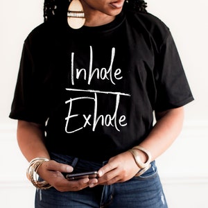 Inhale Exhale Shirt, Yoga Shirt, inspirierendes Tee, motivierendes Shirt, Achtsamkeit Shirt, Meditation Tee, Frauen oder Männer Shirt