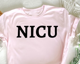 Camisa de enfermera de NICU, camiseta de la unidad de cuidados intensivos neonatales, camiseta de enfermera de NICU, camisa de enfermera de UCI neonatal, regalo de enfermera de NICU, regalo de agradecimiento a la enfermera
