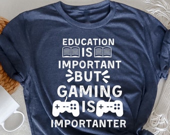 Bildung ist wichtig, aber Gaming ist wichtiger T-Shirt, lustige Gamer Geschenke, Videospiel Shirt, Geschenk für Gamer Freund, lustige Gamer T-Shirt