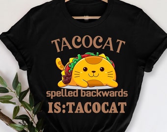 Tacocat Spelled Backward Is Tacocat T-Shirt, Funny TacoCat Shirt,  Taco Gifts for Mexican, Taco Birthday, Taco Lover Gift, Funny Taco Shirt,