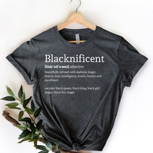 Blacknificent Shirt Definition, Blacknificent Frau Shirt, schwarze Geschichte, schwarze Geschichte Monat Shirts, schwarzes Mädchen Magie T Shirt, schwarzer Monat
