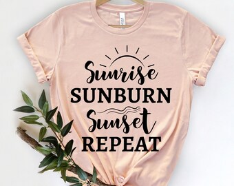 Sonnenaufgang Sonnenbrand Sonnenuntergang wiederholen Shirt, Urlaub Shirt, Reise Shirt, Strand Shirt, Frühling Shirts, Abenteuer Shirt, Sommer Shirt