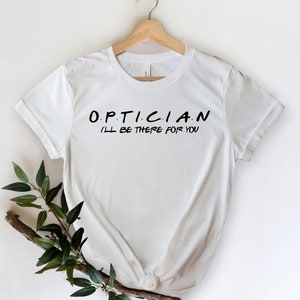 Optician Shirt, Optician Tees, Ophthalmologist T-Shirt, Optometry Student Gift, Optometry Gifts, Optometry Shirt, Gift for Ophthalmologist