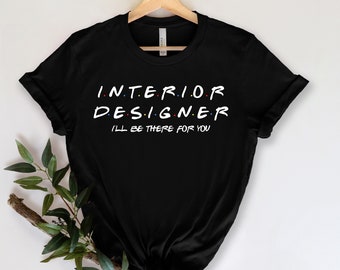 Interior Designer Shirt, Interior Designing Student Shirt, Interior Designer Gift, Future Interior Designer, Best Designer Ever Shirt