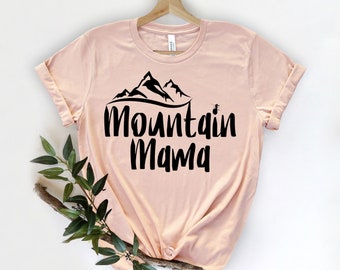 Mountain Mama Shirt, Mountain Mama T-Shirt For Birthday Gift, Mama Shirt for Mothers Day Gift, Cute Mountain Mom Gift, Cute Outdoor Clothes