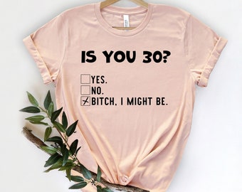 Is You 30 Shirt, 30th Birthday Gift, 30th Birthday Shirt, 30 Years Old Shirt, 30th Birthday Party Tee, Funny 30 Birthday Shirts