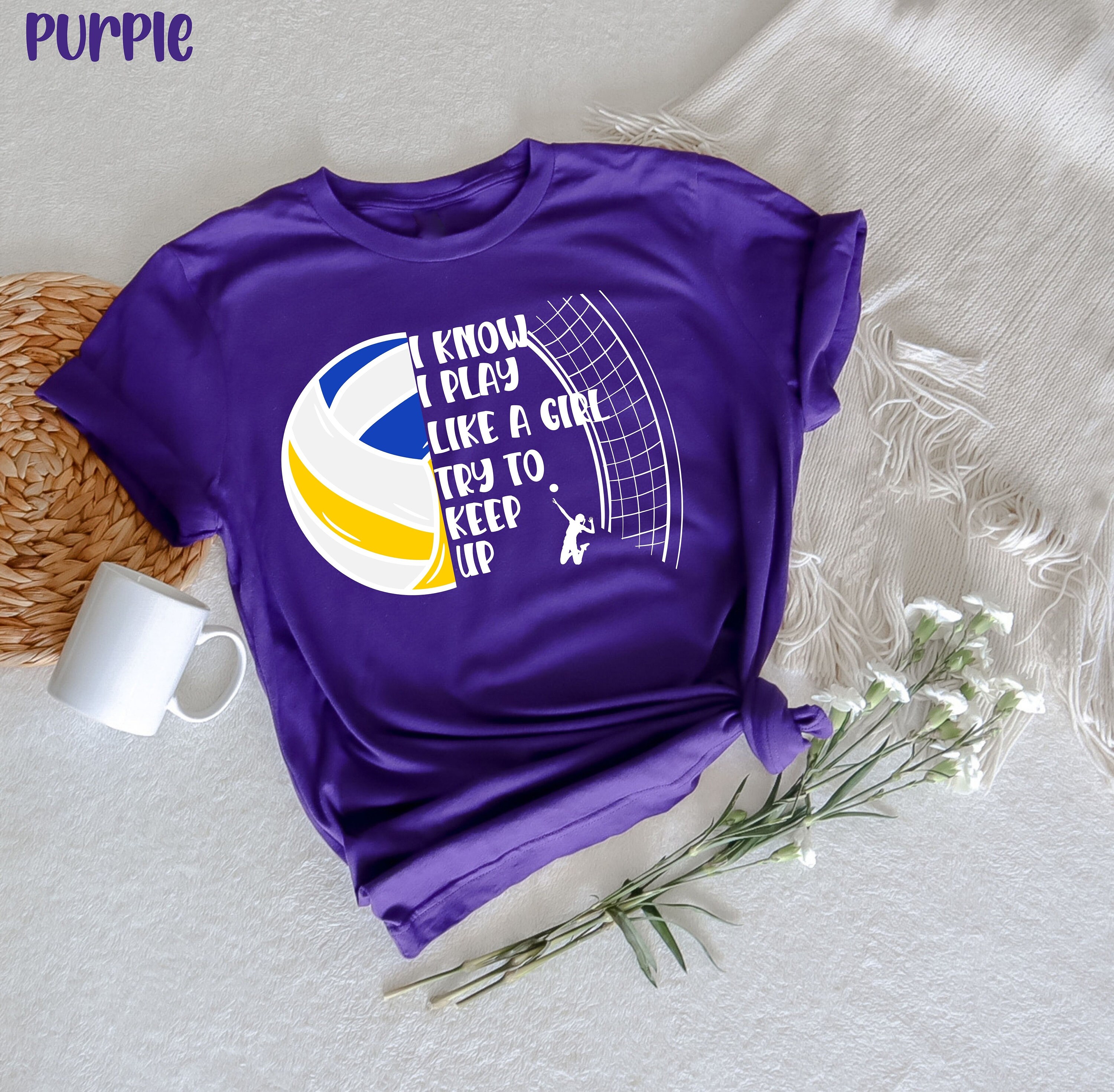 I Know I Play Like a Girl Try to Keep up T-shirt, Volleyball for