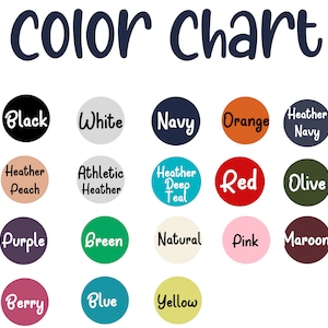 May include: Color chart with 18 different color swatches, including black, white, navy, orange, heather navy, heather peach, athletic heather, heather deep teal, red, olive, purple, green, natural, pink, maroon, berry, blue, and yellow.