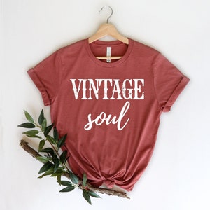 Vintage Soul T-Shirt, Vintage Shirt, Birthday Shirt, Country Vintage Shirts, Girl Friends Gift, Hipster Shirt, Inspirational Shirt