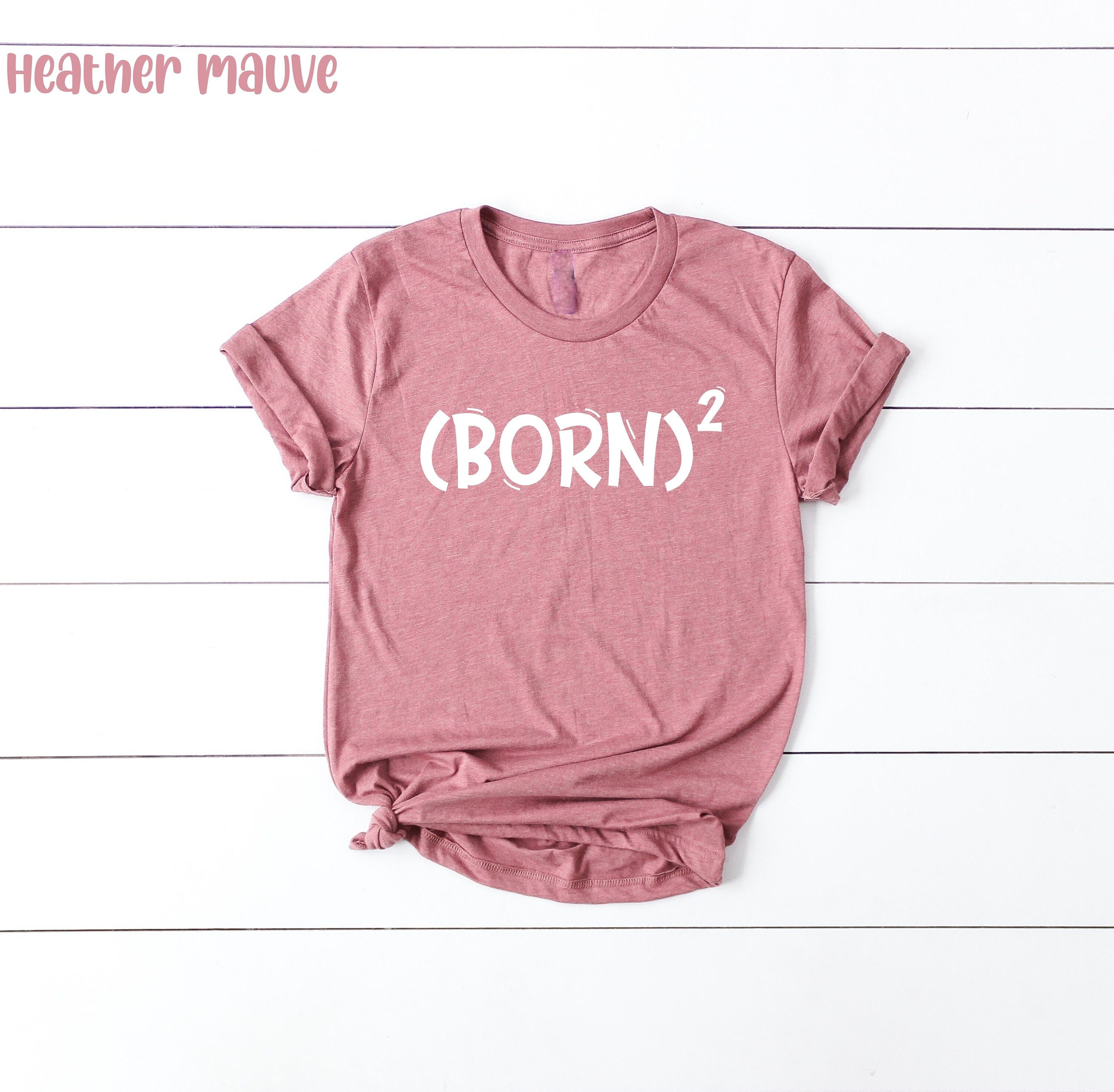 BORN2 T-Shirt, John 3:3 T-Shirt, EASTER T-Shirt, Born Again,  Bible T-Shirt, Bible Gift, Shirt for Easter, Easter Gift, Women Easter Shirt,