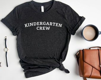 Kindergarten Crew, Kindergartner Teacher, Teacher Shirt, Back To School, First Day Of School, Teacher Gift, Gift for Teacher, Kindergarten