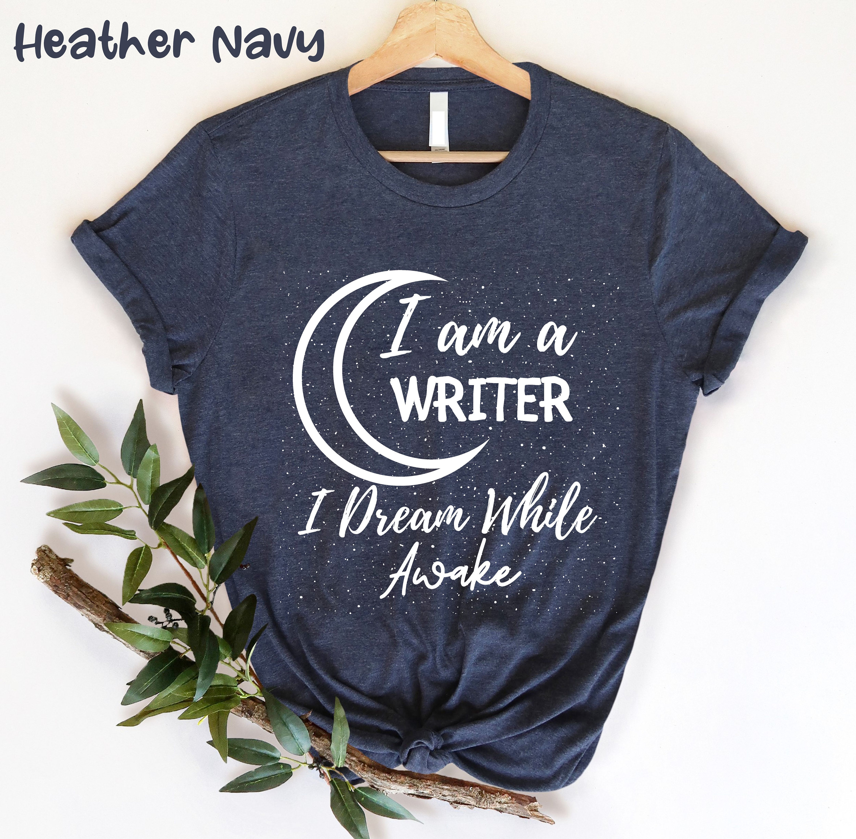 I Am A Writer I Dream While Awake T-shirt, Writer Shirt, Writer Quotes ...