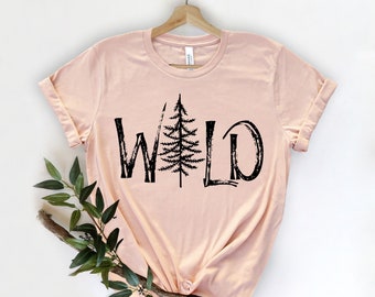 Wild Shirt, Wild Tree Shirt, Adventure Shirt, Wild Nature Shirt, Camping Shirt, Camp Lover Shirt, Travel Shirt, Wilderness Shirt