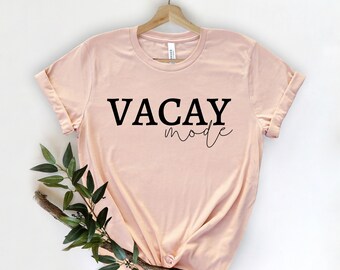 Vacay Mode Shirt, Urlaub Shirt, Reise Shirt, Strand Shirt, Frühling Shirts, Spring Break Geschenk, Abenteuer Shirt, Outdoor Shirt, Sommer Shirt