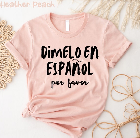 Dimelo En Espanol Teacher T-Shirt Spanish Language Gift Dimelo En Espanol Teacher T-Shirt Spanish Language Gift