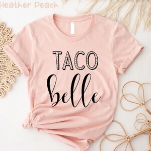 Taco Belle T-Shirt, Mexican Food Tee, Taco Shirt, Nacho Type Shirt, Funny Princess Top, Present Lover Tee, Tacos and Tequila, Birthday Gift