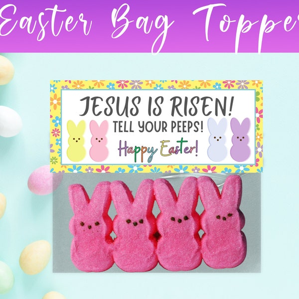 Jesus ist auferstanden, sagen Sie Ihren Peeps, er ist auferstanden, sagen Sie Ihren Peeps Oster Leckerli Tasche Toppers, religiöse Ostern druckbare, Frohe Ostern Peeps Topper