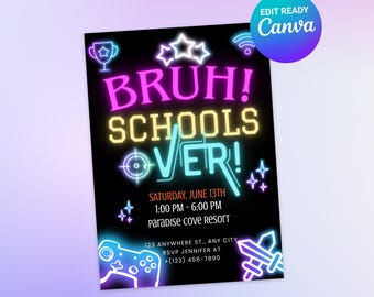 May include: Black invitation card with neon text and graphics. The text reads "BRUH! SCHOOLS OVER!" with event details. Includes a Canva logo. Graphics include a trophy, stars, a wifi symbol, a target, a controller, and crossed swords.