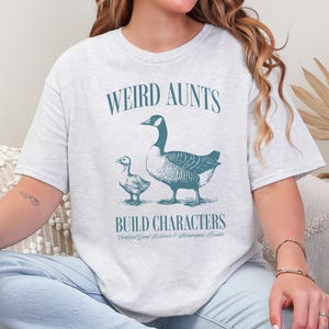 Aunt Goose Shirt, Weird Aunt Build Characters T-shirt, Funny Aunt Shirt, Certified Great Listener Shirt, Goose Weird Aunt Club