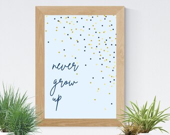 Nunca crezcas 8x10 Impresión digital, arte de pared