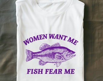 women want me fish fear me  Unisex Heavy Cotton Tee