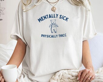 mentally sick physically thicc Unisex Heavy Cotton Tee