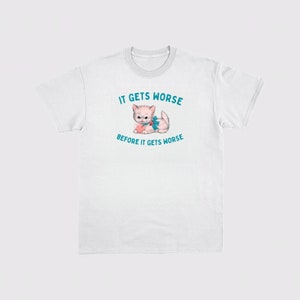 It gets worse before it gets worse Unisex Heavy Cotton Tee