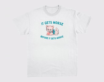 It gets worse before it gets worse Unisex Heavy Cotton Tee