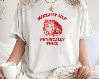 Mentally sick physically thicc  Unisex Heavy Cotton Tee