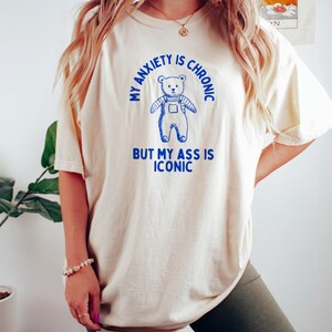 My Anxiety Is Chronic But My Ass Is Iconic Unisex Heavy Cotton TeeRism, boneyisland funny Travel Clothing zdjęcie 1