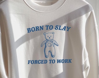 Born To slay Forced to work Unisex Heavy Blend™ Crewneck SweatshirtRism, boneyisland funny Travel Clothing