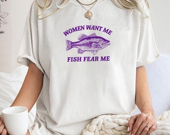 women want me fish fear me  Unisex Heavy Cotton Tee