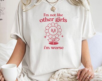 I'm not like other girls im worse Unisex Heavy Cotton Tee