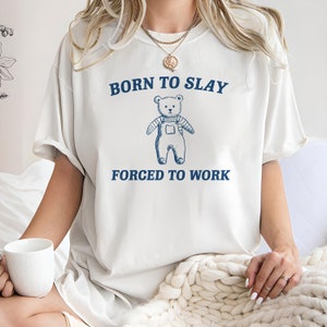 Born To Slay Forced to work Unisex Heavy Cotton Tee Unisex Heavy Cotton TeeRism, boneyisland funny Travel Clothing